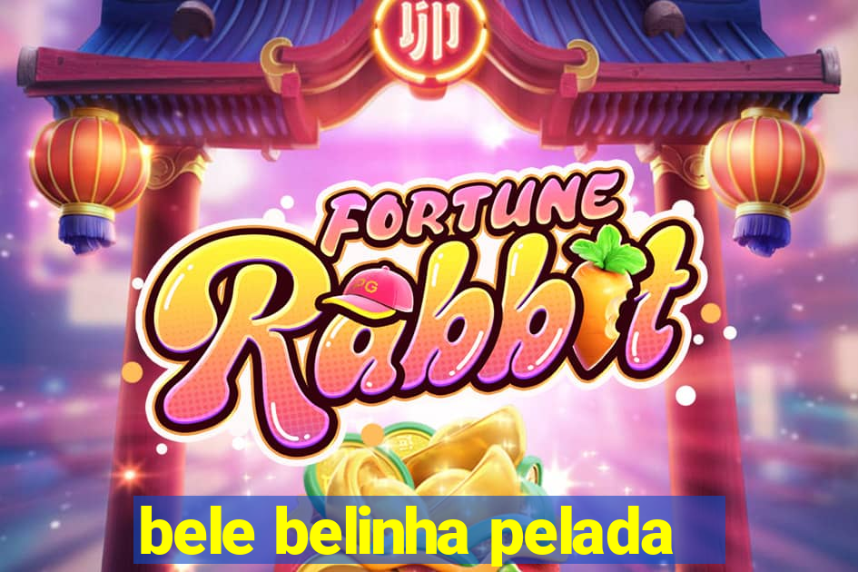 bele belinha pelada